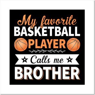 My Favorite Basketball Player Calls Me Brother Posters and Art